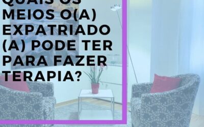 Quais os meios que um(a) expatriado (a) pode ter para fazer terapia?